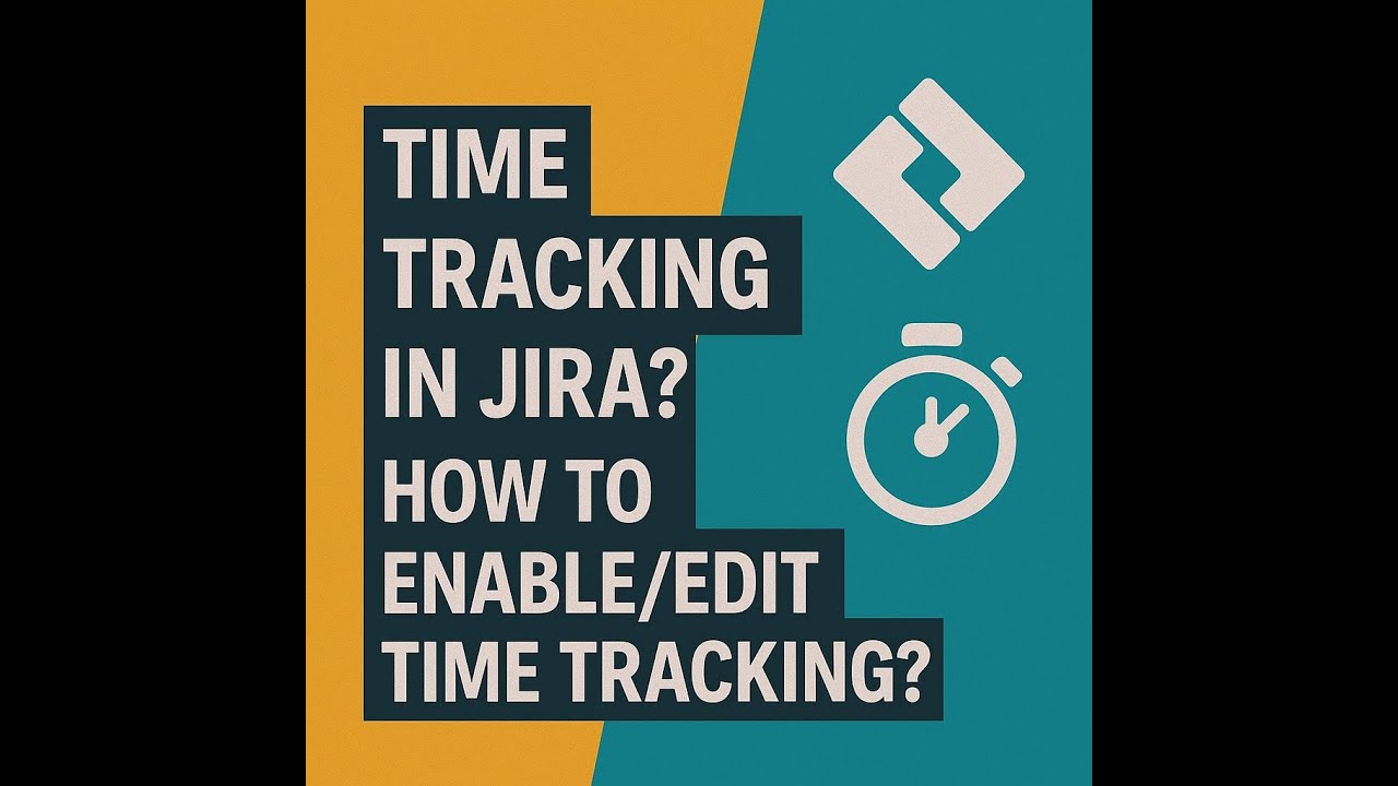 Time tracking in Jira? How to enable/edit Time tracking? #Jira