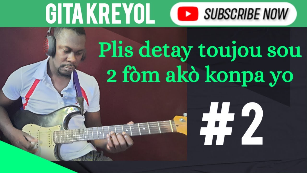 PLIS DETAY SOU 2 FOM AKO POU JWE KONPA NAN GITA #2
