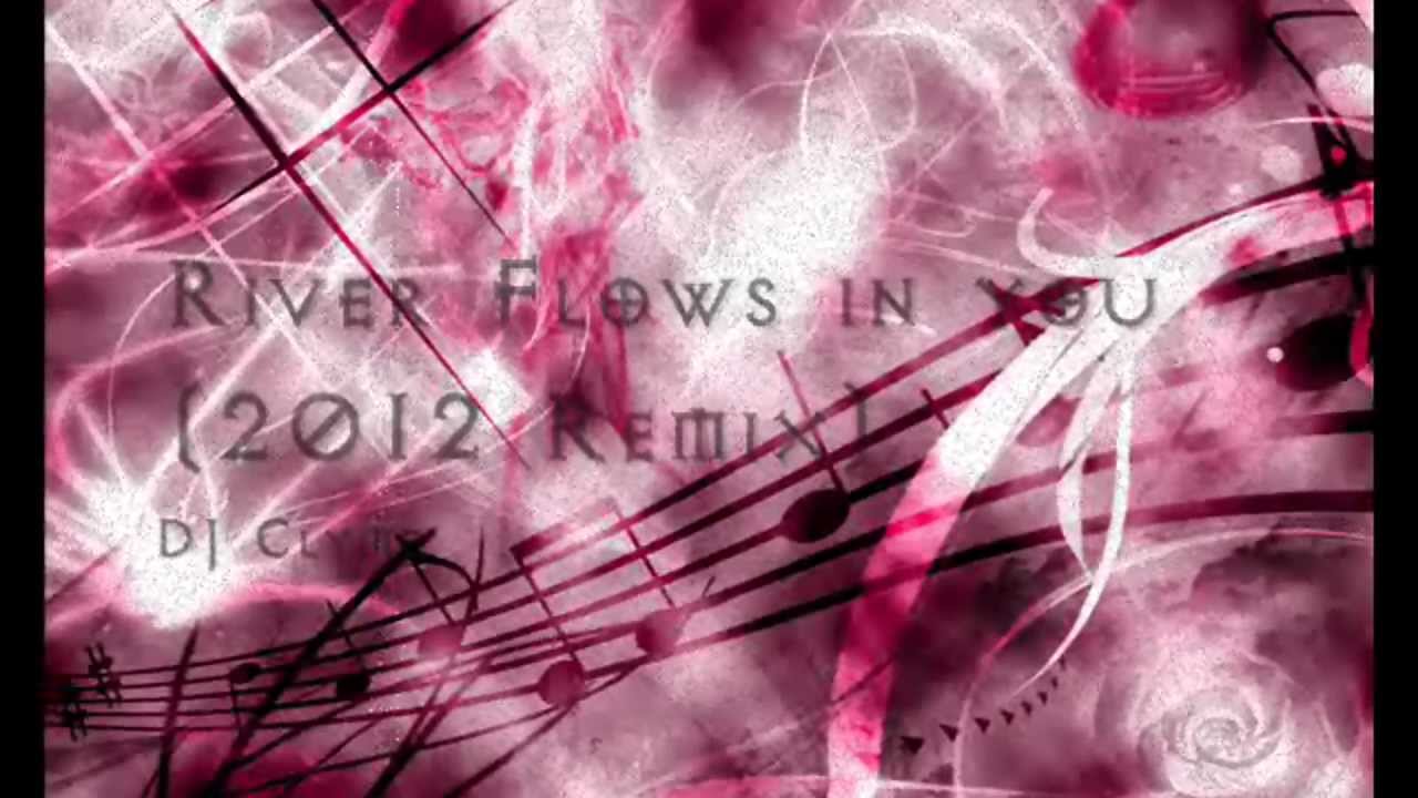 DJ Clyme - River Flows in you(2012 Remix)