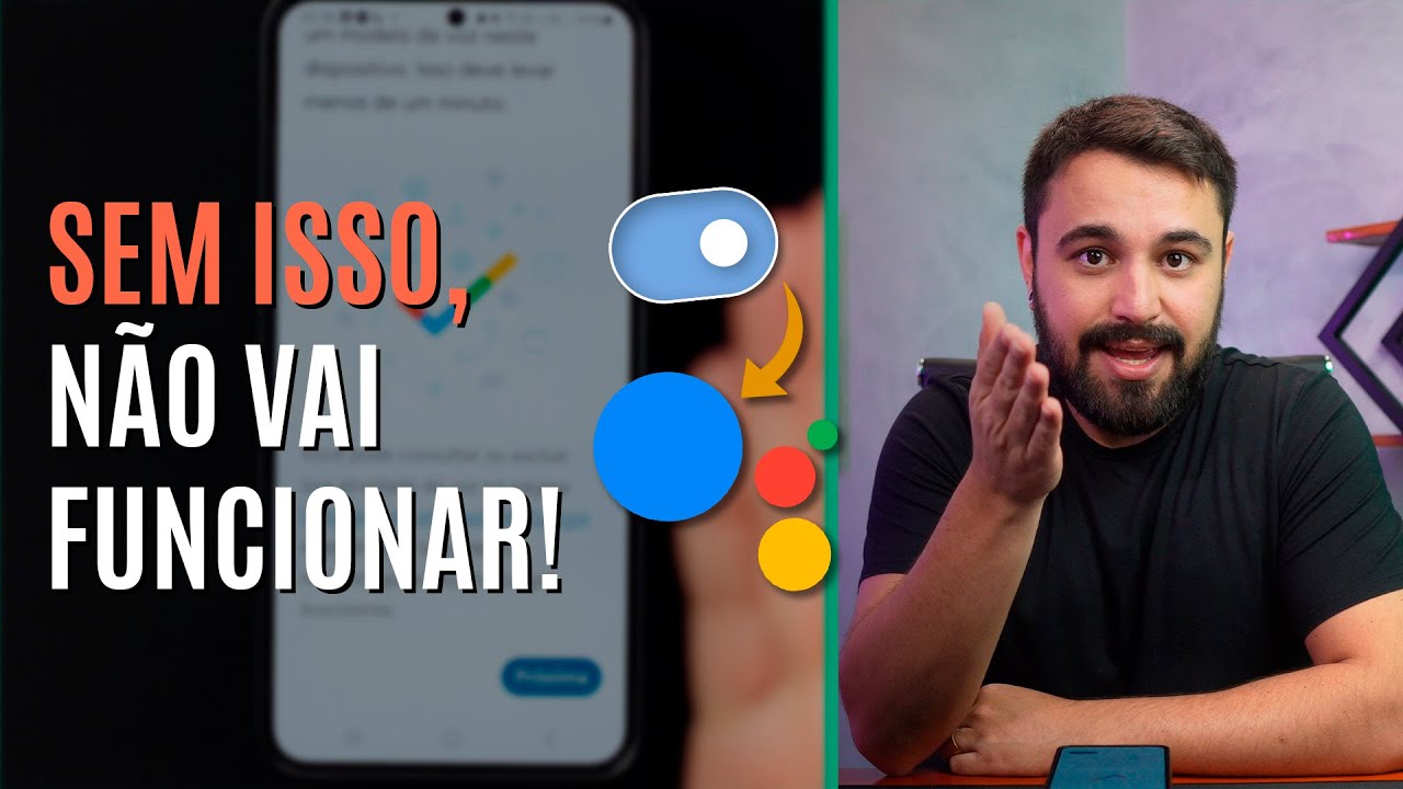 VOCÊ PRECISA ATIVAR ISSO PARA USAR O GOOGLE ASSISTENTE POR COMANDO DE VOZ