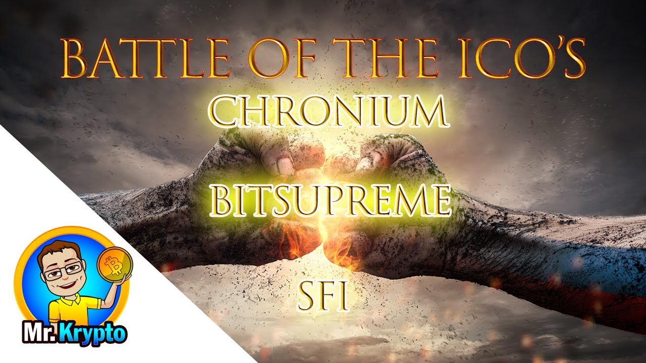 Chronium, BitSupreme & SFI!!! Battle of the ICO's! Who Will Deliver???