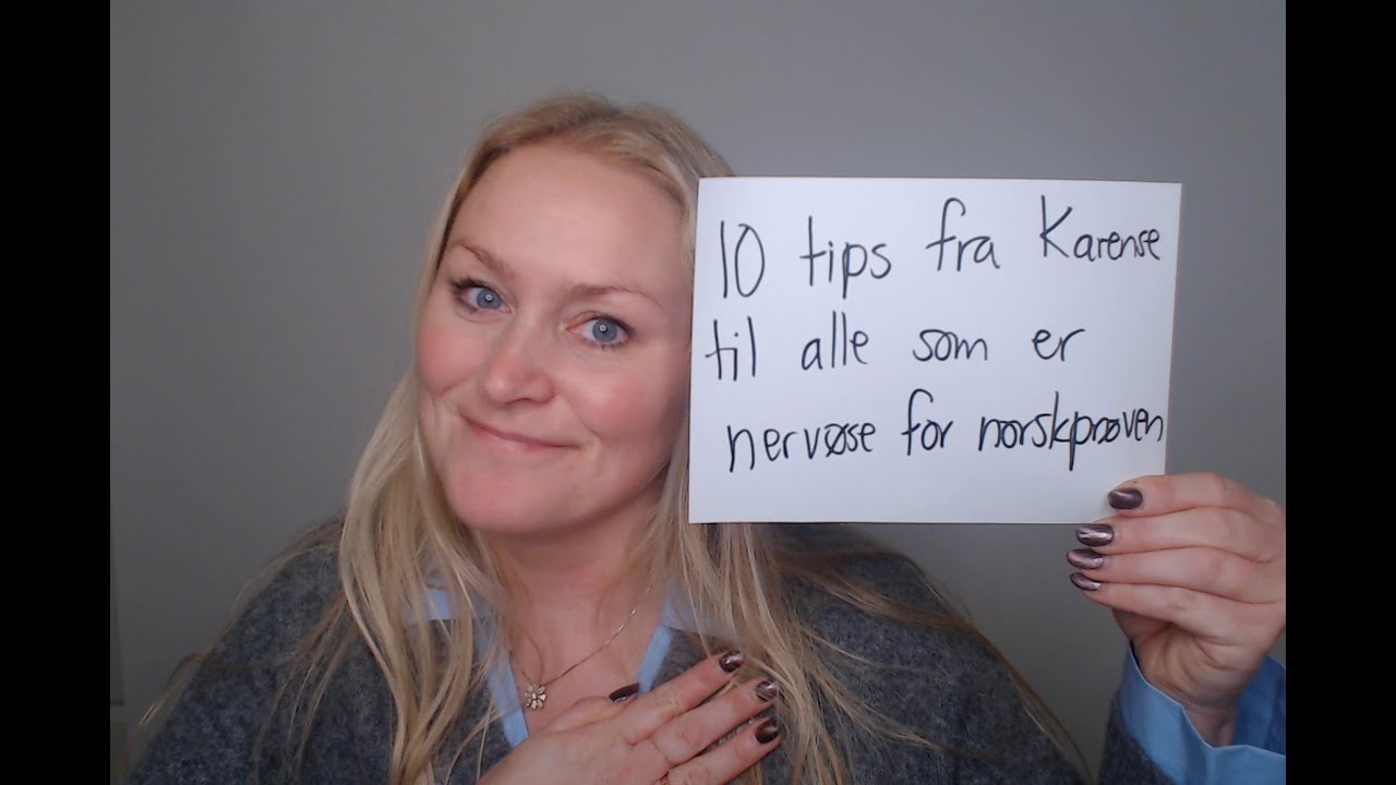Video 1240 10 tips fra Karense til alle som er nervøse før norskprøven!
