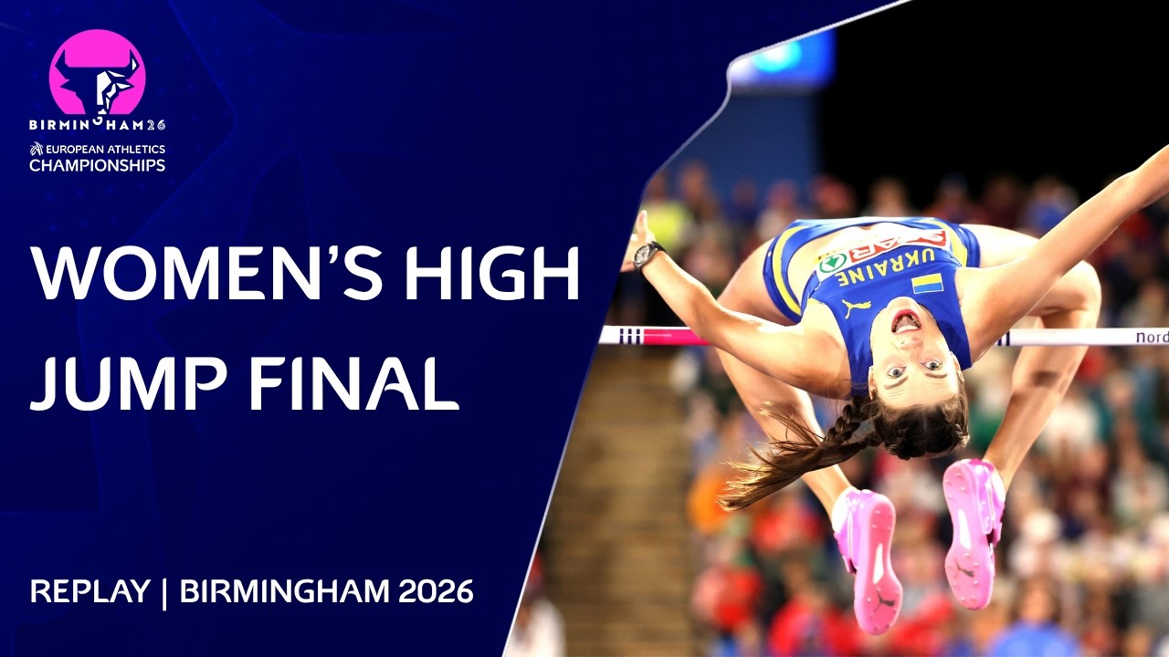 Women's High Jump Final Replay | Birmingham 2026 European Athletics Championships