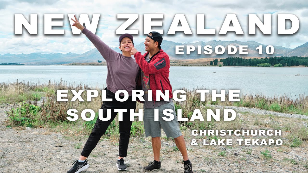 Exploring New Zealand's South Island: Christchurch & Lake Tekapo