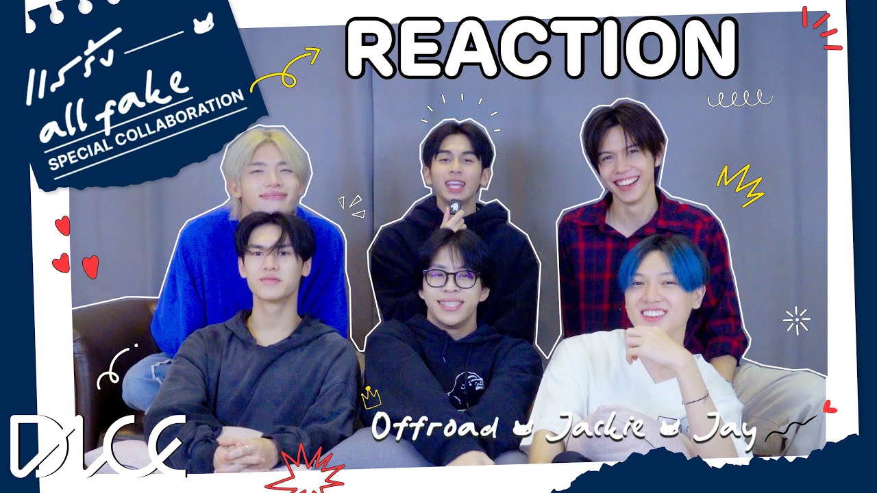 [DICE REACTION] OFFROAD JACKIE JAY 'แสร้ง (ALL FAKE)' SPECIAL COLLABORATION