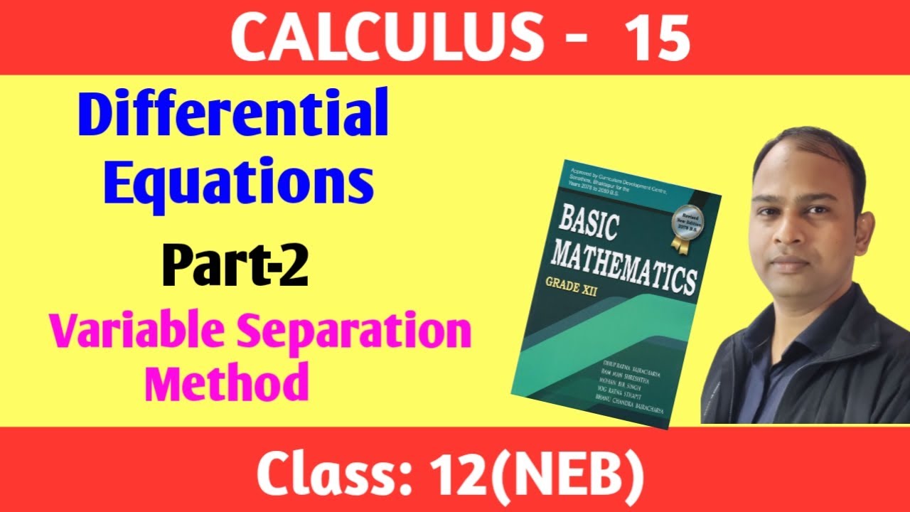 15 Differential Equations | part-2 | Variable Separation Method | Calculus:14 |Class:12(NEB)|SHASHI