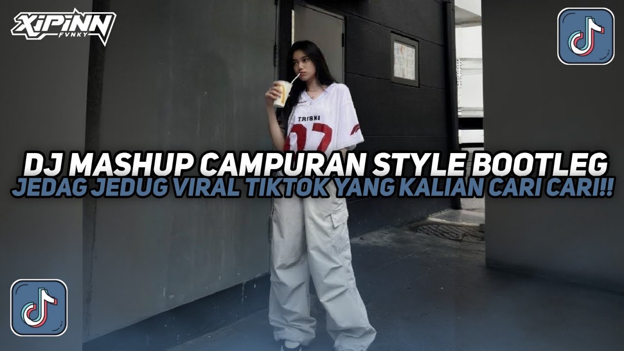 DJ MASHUP CAMPURAN STYLE BOOTLEG JEDAG JEDUG VIRAL TIKTOK TERBARU 2025!!
