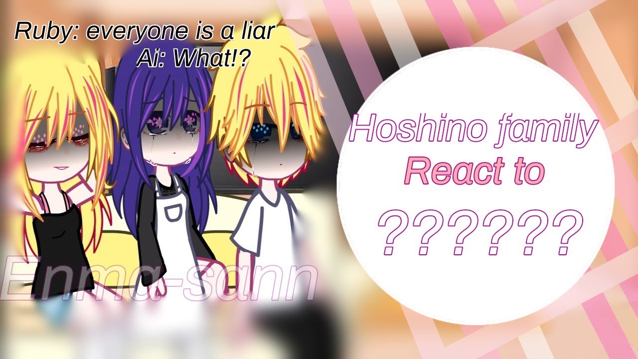 Hoshino Family react to ????/Enma-sann/