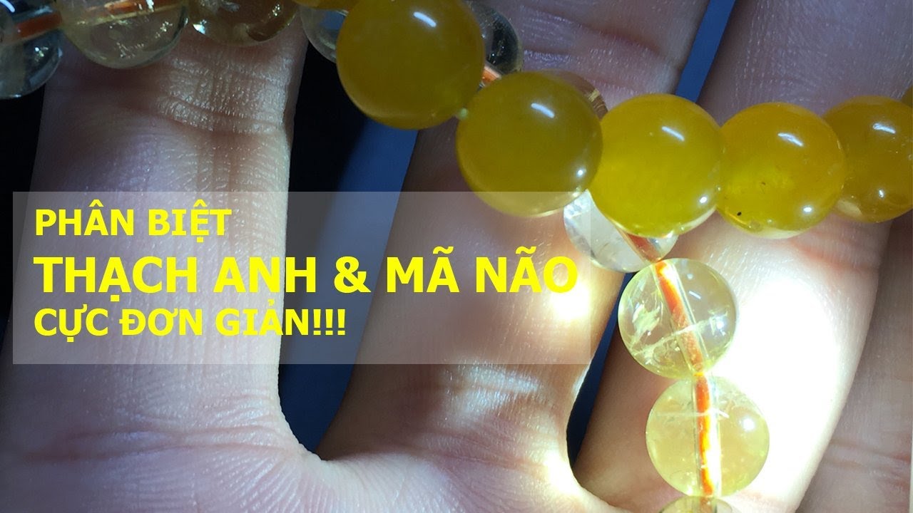 Hướng dẫn phân biệt đá Thạch Anh và đá Mã Não THẬT - GIẢ