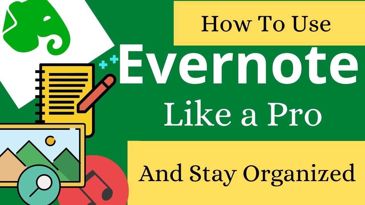 How To Use Evernote Like a Pro And Stay Organized