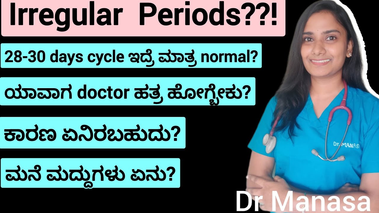 Irregular Periods. Reasons and home remedies in Kannada