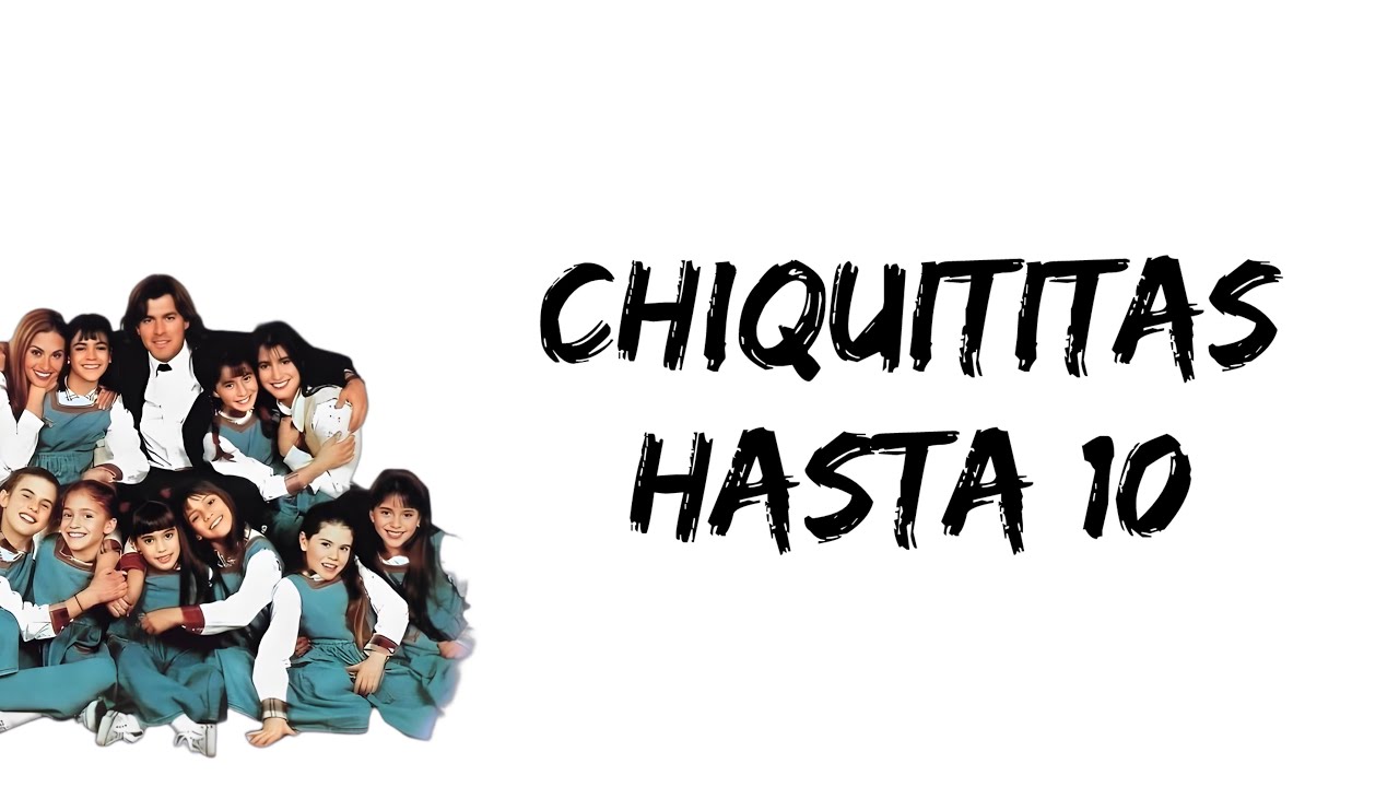 Chiquititas 1995 - Hasta 10 (letra)