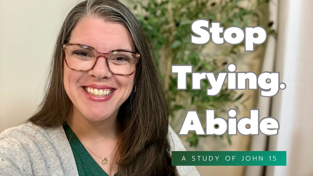 You Don't Have to Try So Hard to Grow | A Study of John 15