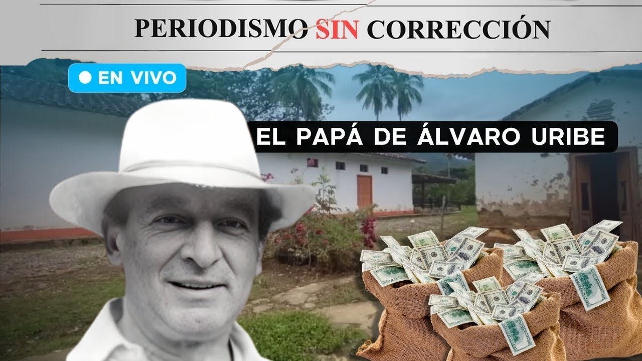 El papá de Álvaro Uribe Vélez:  Pernici0s0 y tumbador | Periodismo Sin Corrección |LO MEJOR DEL 2025
