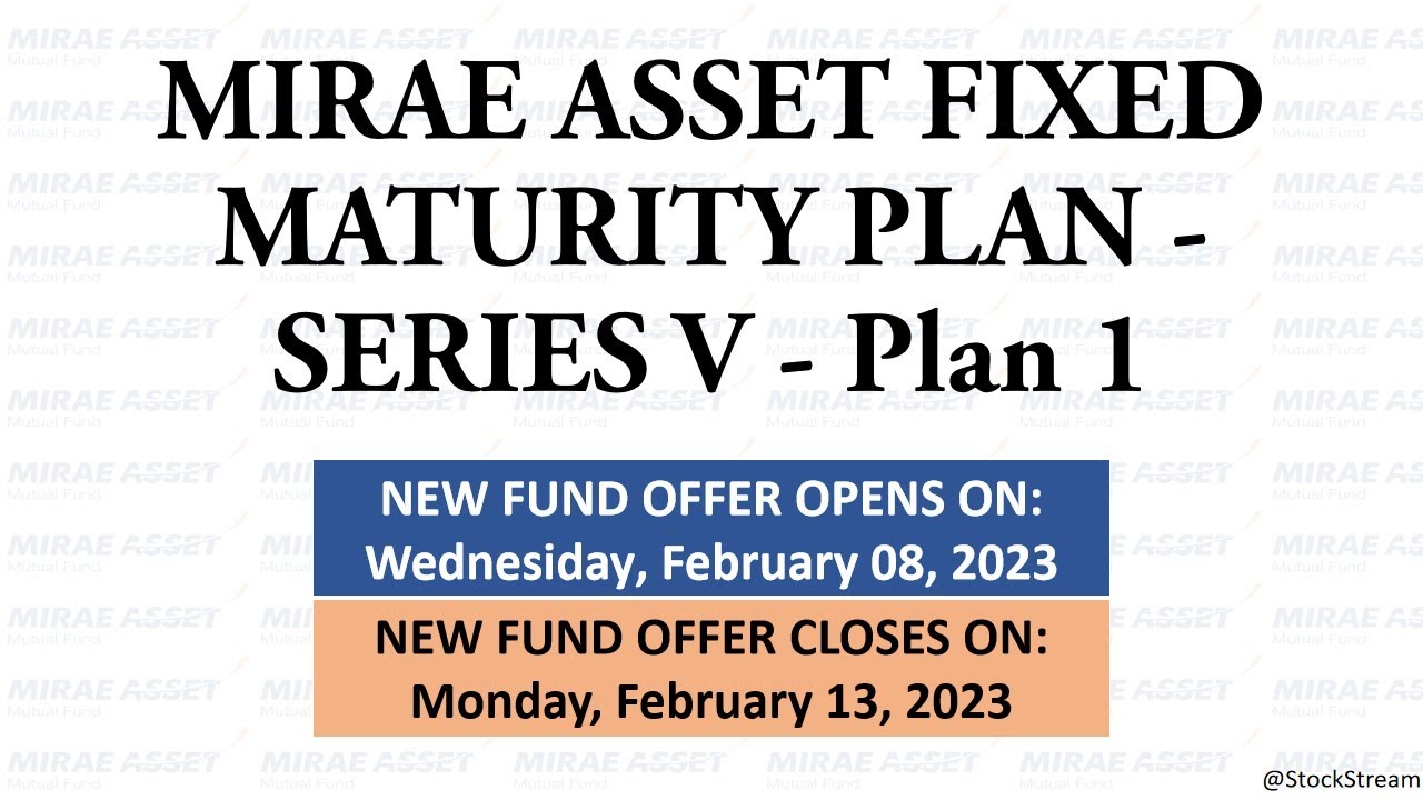 MIRAE ASSET FIXED MATURITY PLAN - SERIES V - Plan 1 | FMP | StockStream