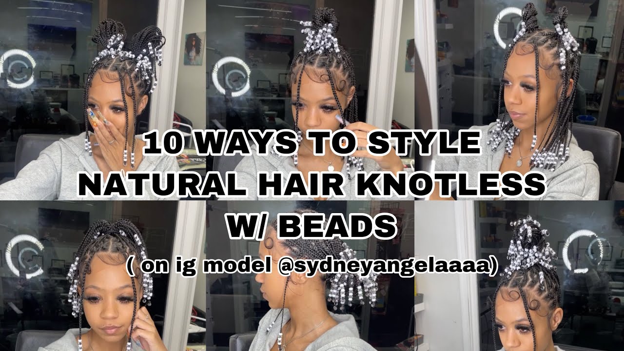 10 way to style your natural hair/knotless with beads !( on ig model : @sydneyangelaaaa)❤️