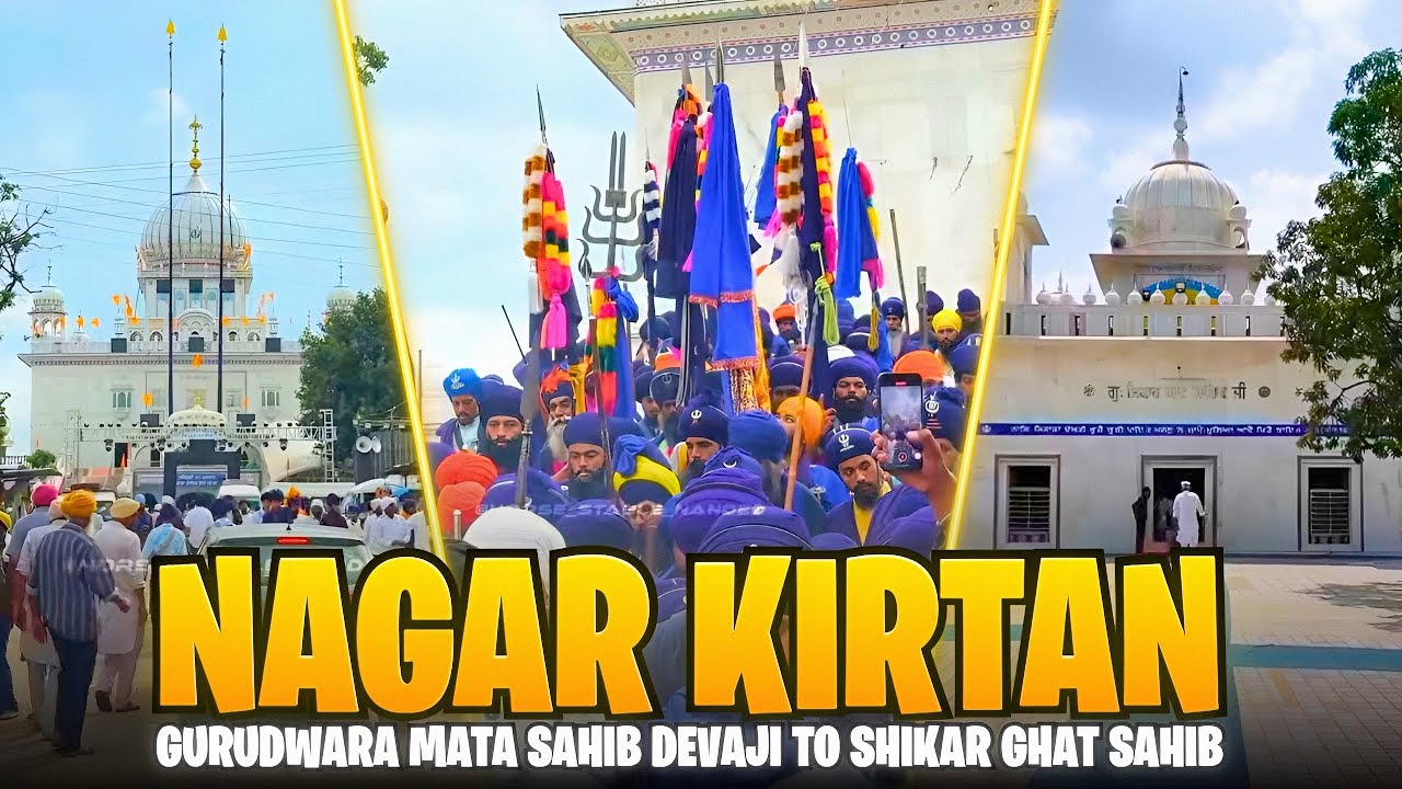 NAGARKIRTAN 2025 || GURUDWARA MATA SAHIB DEVA JI TO GURUDWARA SHIKAR GHAT SAHIB JI