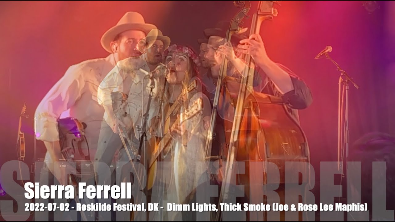 Sierra Ferrell - Dim Light, Thick Smoke (Joe & Rose Lee Maphis) - 2022-07-02 - Roskilde Festival, DK