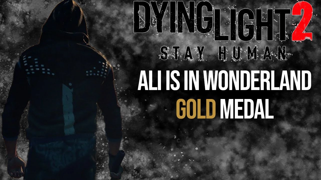 Dying Light 2 Ali is in Wonderland in 02:29
