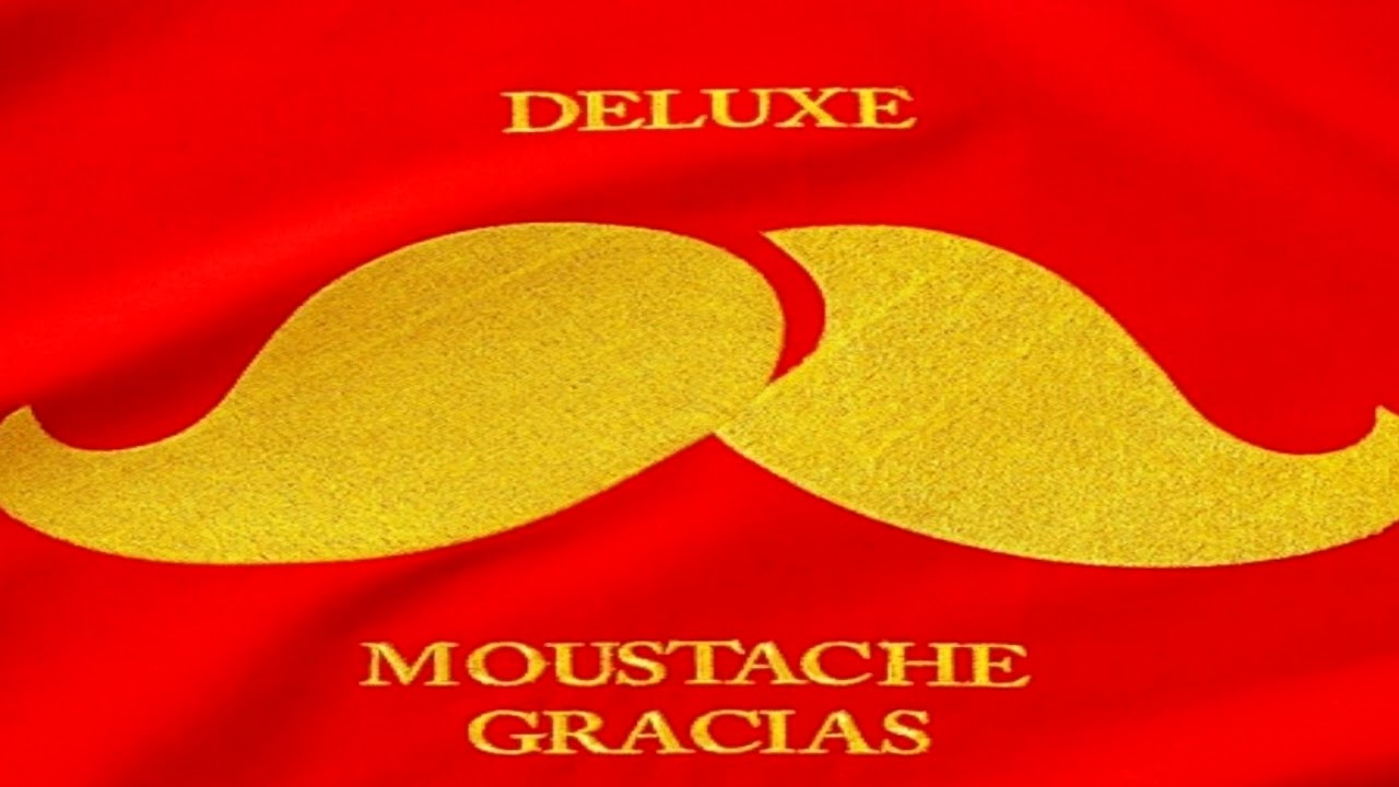Deluxe......Moustache Gracias