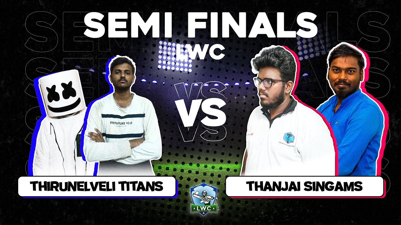 LWC 2024 | Gaming Tournament | Thanjai Singam's Vs Tirunelveli Titans | Semifinal 1 Cricket 24