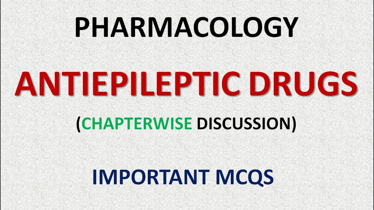 PHARMACY| PHARMACOLOGY- ANTIEPILEPTIC DRUGS