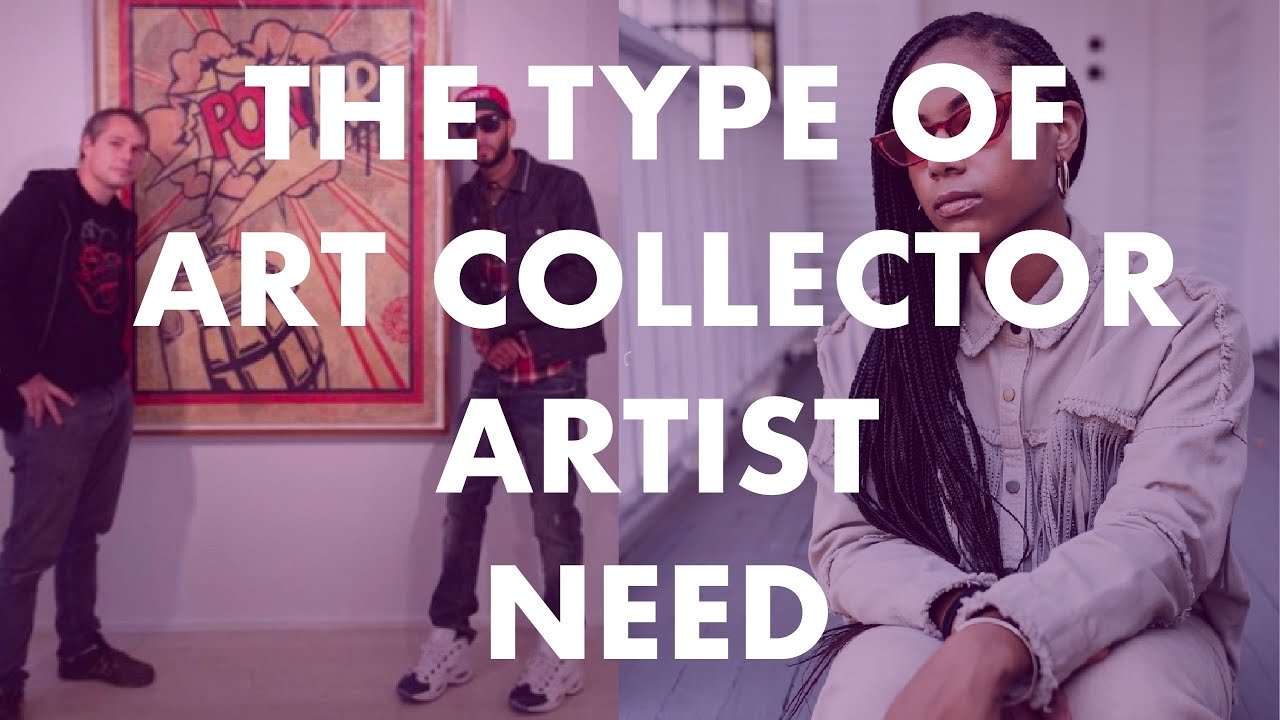 The Art Collector Artist Need