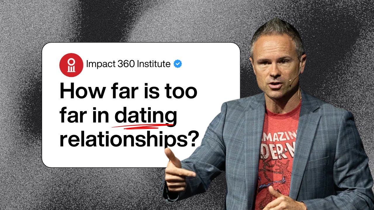 How Far is Too Far in Dating Relationships? | Sean McDowell