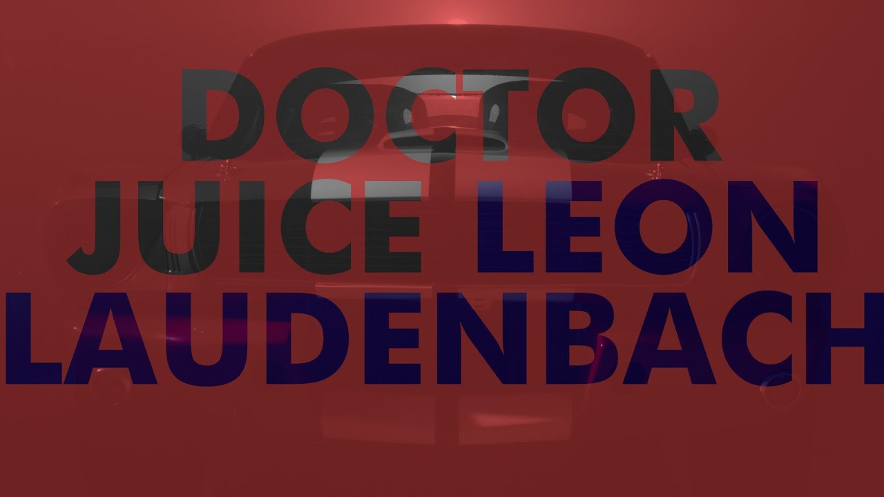 &ldquo;Doctor Juice&rdquo; by Leon Laudenbach