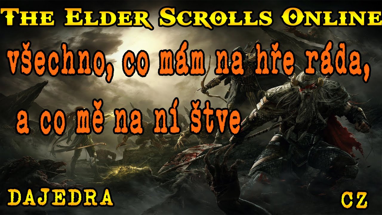 The Elder Scrolls Online - všechno, co mám na hře ráda, a co mě štve - CZ