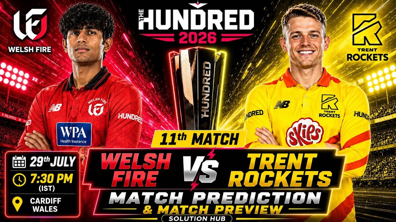 Welsh Fire vs Trent Rockets Prediction | Who Will Win Today? | The Hundred Men 2026 11th Match