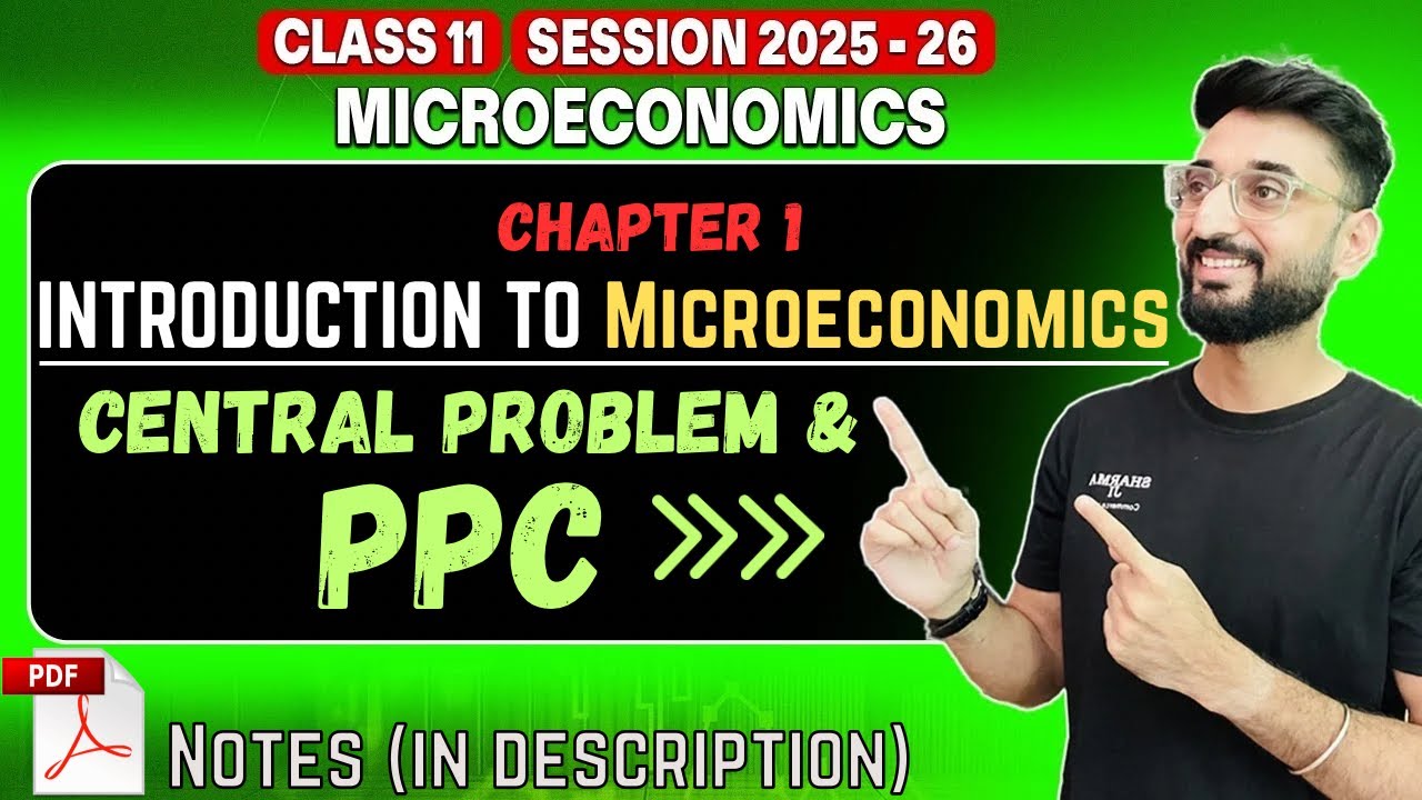 Chapter 1 Introduction to Microeconomics ONESHOT | PPC & Central Problems of Economy | Class 11