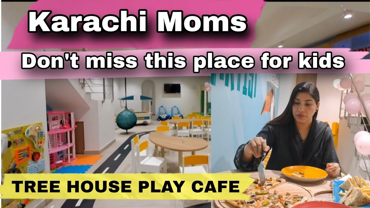 Where Moms Relax & Kids PLAY | Tree House Play Cafe  Karachi | Indoor Play~ Food |Ann's Amazing Life
