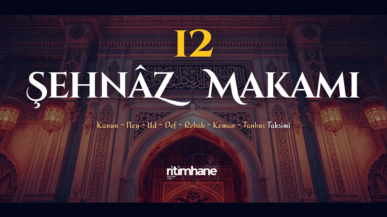12 Şehnâz Makamı | Kanun, Ney, Keman, Def, Rebab, Tanbur | 25.Gün: Hayr ve Teslimiyet 🌙 - Ritimhane