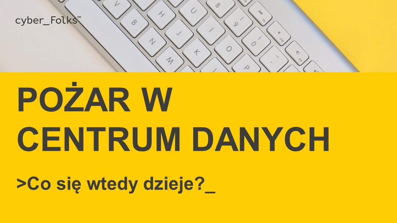 Pożar w centrum danych | Jak gasi się serwery? Co z kopiami zapasowymi?