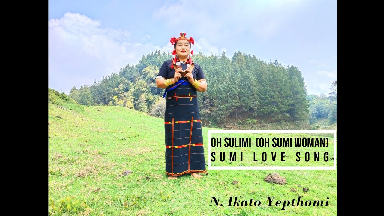 Oh Sulimi( Oh Sumi Woman) |Official Music Video | Sumi Love Song- N Ikato Yepthomi