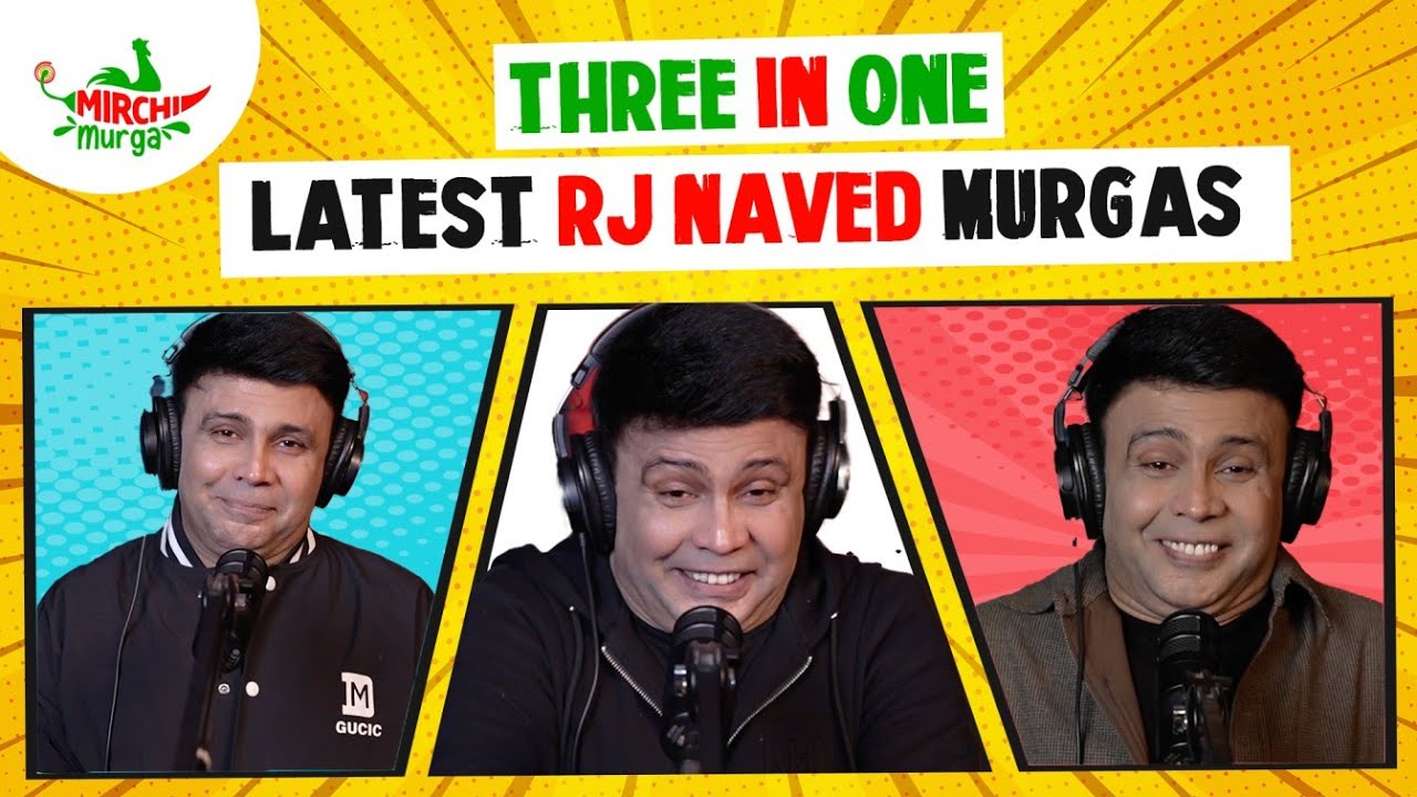 Latest Murgas Of RJ Naved | Three In One | Mirchi Murga