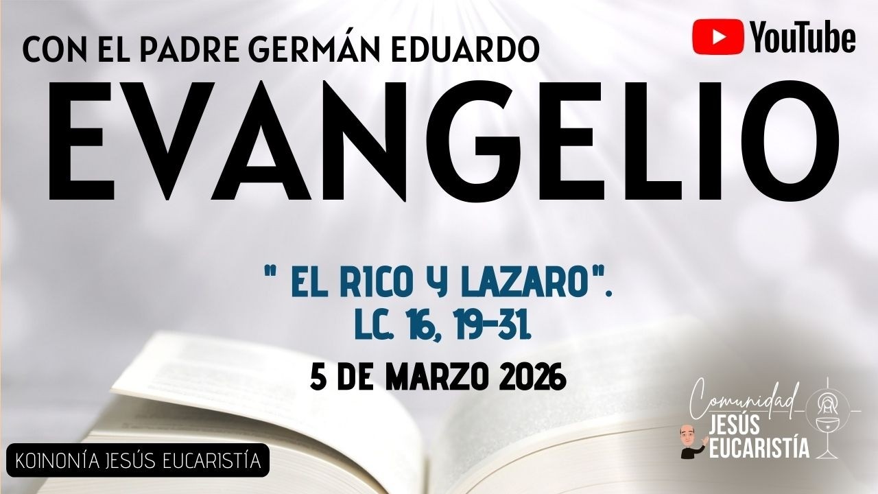 EVANGELIO DE HOY, JUEVES 5 DE MARZO 2026. CON EL PADRE GERMÁN EDUARDO