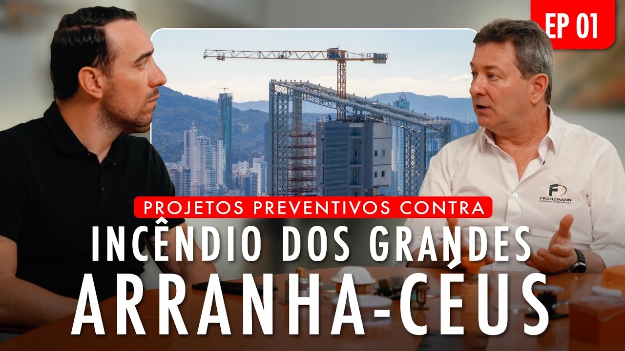 Falamos Tudo Sobre os Projetos Preventivos Contra Incêndio dos Grandes Arranha-céus do Brasil EP 01