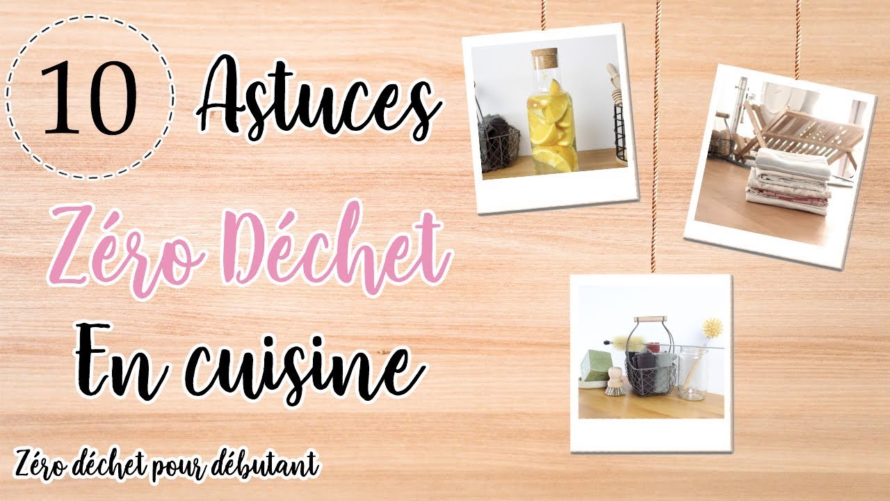 10 Astuces Zéro Déchet En Cuisine • Zéro déchet pour débutant