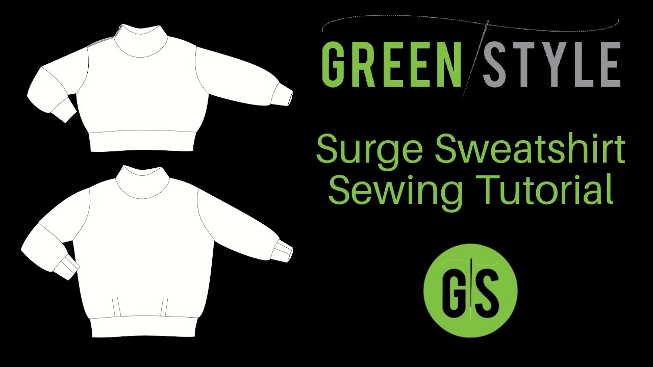 Greenstyle Surge Sweatshirt Tutorial