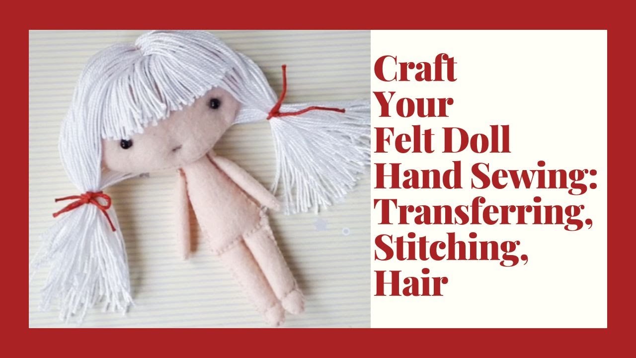 DIY Felt Doll Sewing Tutorial | Craft Your Own Adorable Plushie | Full Step-by-Step Guide