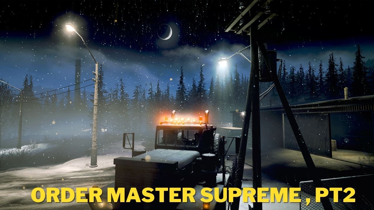 Order Master Supreme , Pt2 - SnowRunner