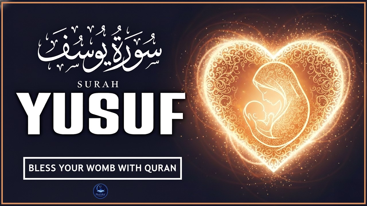 Surah Yusuf 12 Full (سورة يوسف) | Quran Ruqyah for Pregnant Mothers & Baby