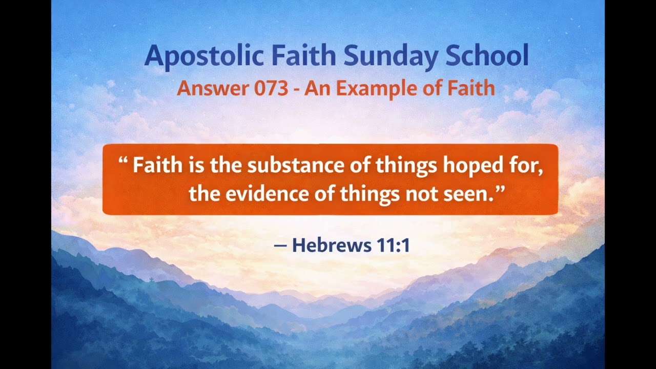 [Answer - Lesson 73] An Example of Faith| Apostolic Faith Sunday School