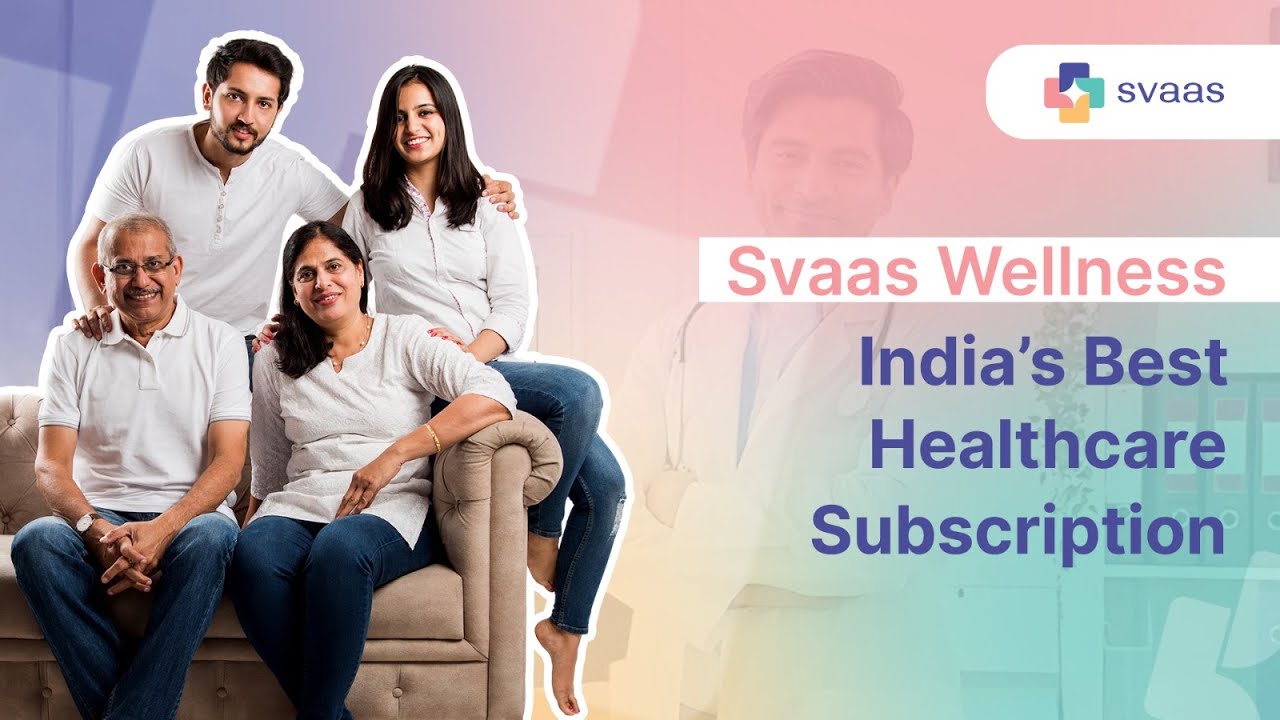 Svaas Wellness: World-class Affordable Healthcare Subscription