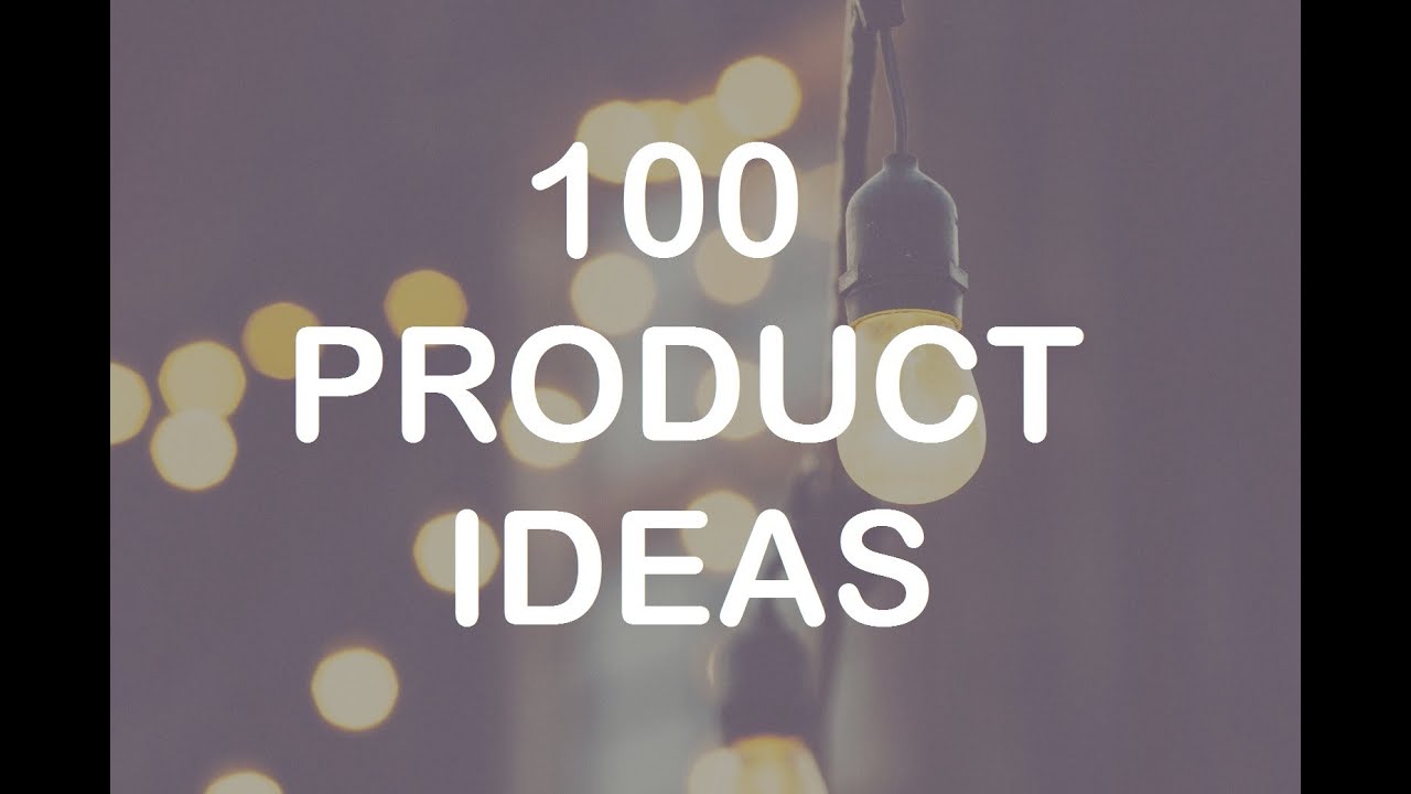100 Product Ideas - Online Business Niche Ideas for E-commerce (Amazon, eBay, Shopify)