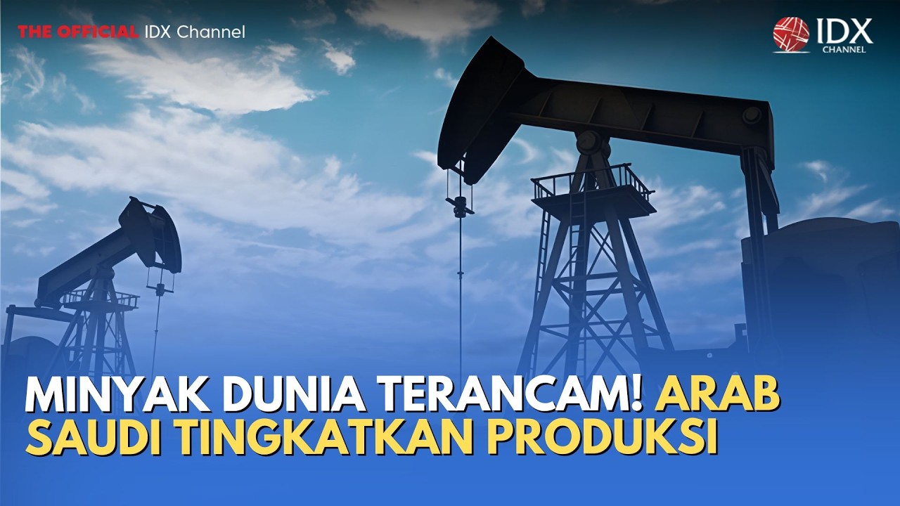 Minyak Dunia Terancam! Arab Saudi Tingkatkan Produksi | MILENOMICS