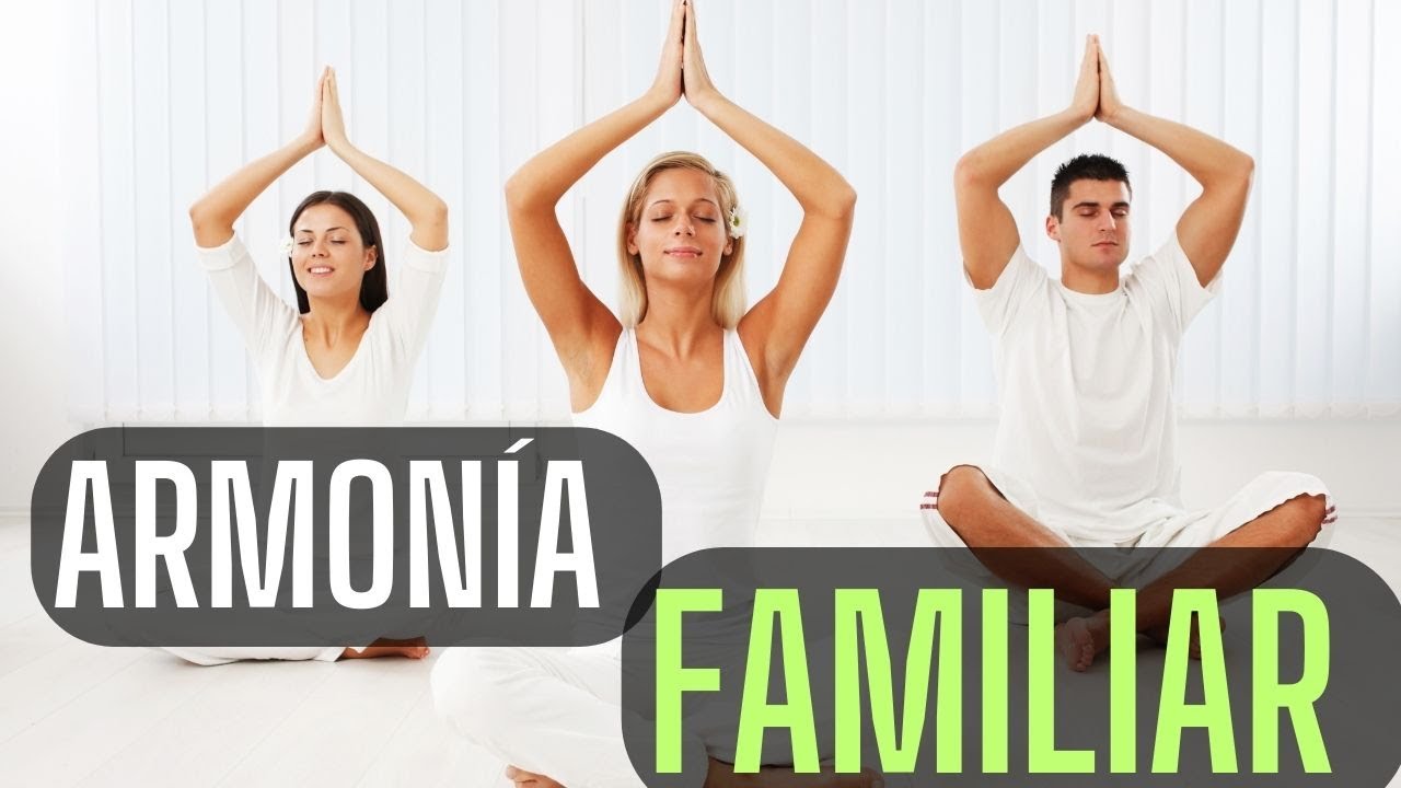 CULTIVA LA ARMON&Iacute;A FAMILIAR: MEDITACI&Oacute;N PROFUNDA PARA UN HOGAR LLENO DE PAZ Y AMOR 🏡💖✨