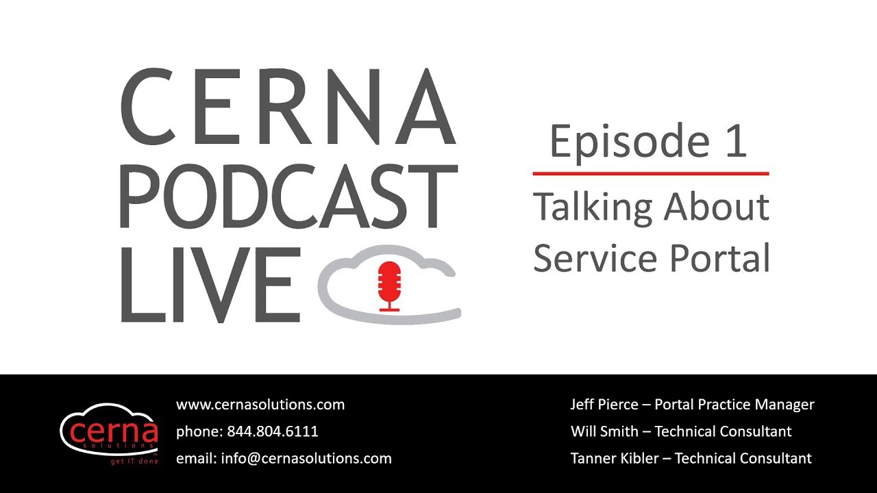 Cerna Podcast Live - Talking About Service Portal - With Jeff Pierce, Will Smith, Tanner Kibler